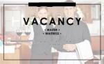 Urgent Vacancy for Waiter/Waitress/Cooker/Cashier
